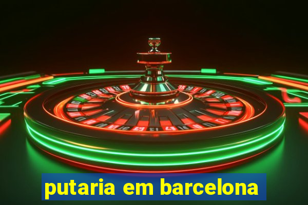 putaria em barcelona